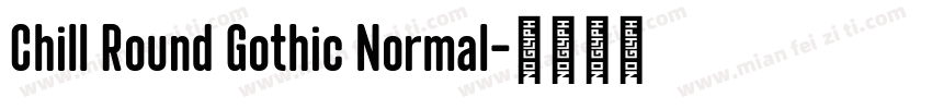 Chill Round Gothic Normal字体转换